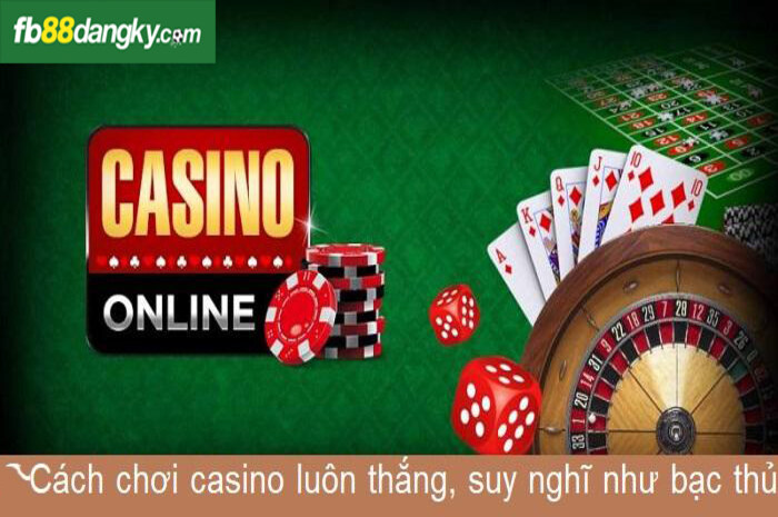 Đặt cược từ nhỏ đến lớn khi chơi Casino